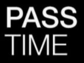 PASS TIME PASS TIME